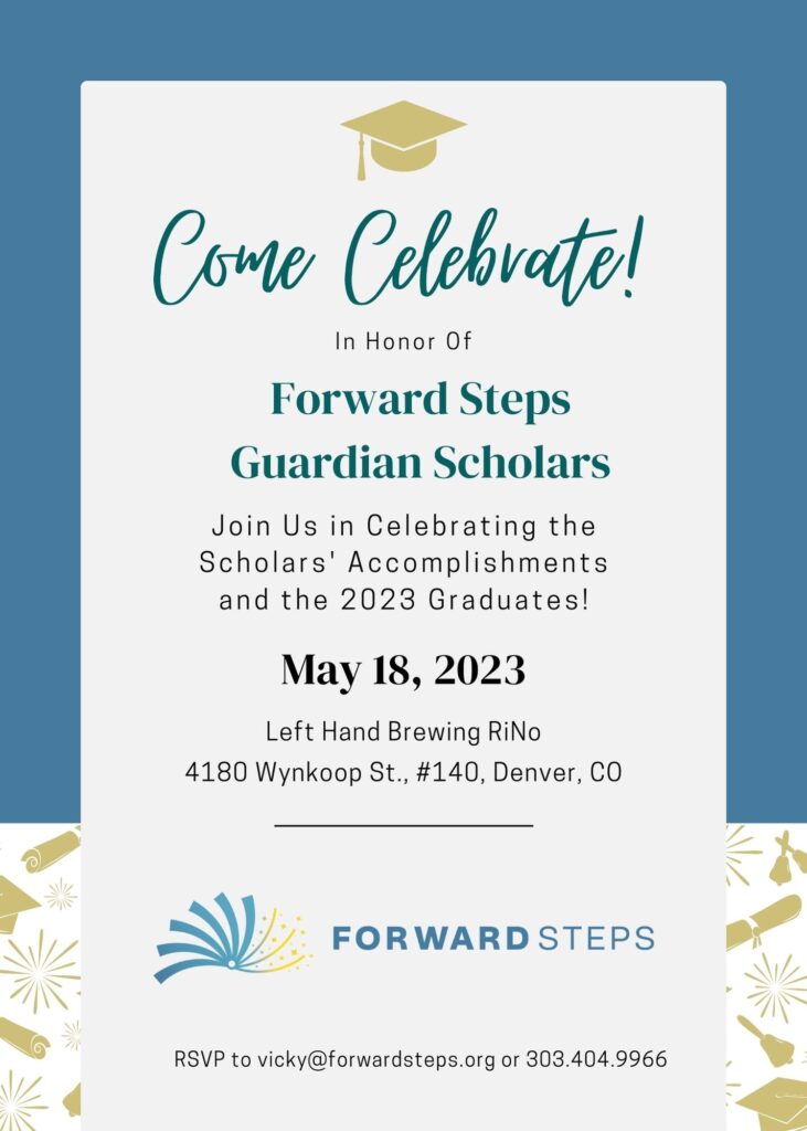 Program Updates - Come Celebrate! In honor of Forward Steps Guardian Scholars.